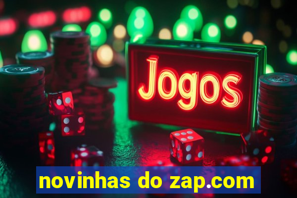 novinhas do zap.com